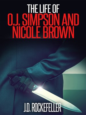 cover image of The Life of O.J. Simpson and Nicole Brown